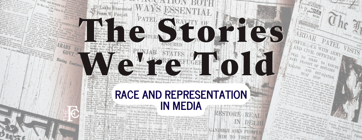 The Stories We're Told: Race and Representation in Media